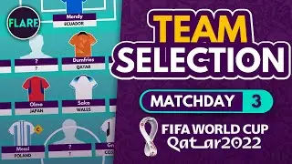 OUR MATCHDAY 3 TEAM SELECTION | World Cup 2022 Fantasy