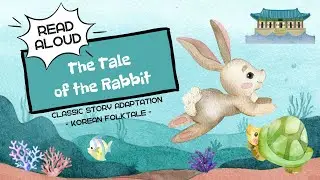 The Tale of the Rabbit | READ ALOUD | Classic Story Adaptation
