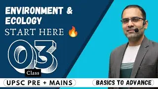 Lecture 3 | Environment & Ecology Introduction | UPSC Prelims + Mains Syllabus