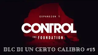 Iniziamo il DLC Foundation #15 - Control Walkthrough Gameplay PS5 (by pazzes96)