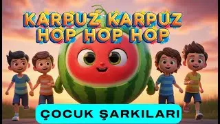 Karpuz Karpuz HOP HOP HOP | Çocuklar İçin Neşeli Dans Şarkısı