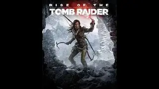 Rise of the Tomb Raider 2015 part 10 Through the Glacier and Lost City