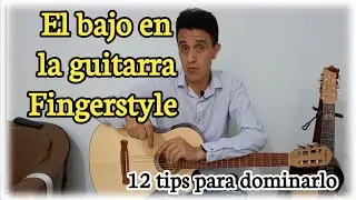 ​El poder del BAJO en la Guitarra Fingerstyle: 12 tips para sonar como una BANDA 🎸