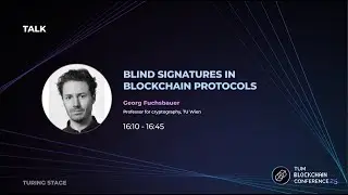 Blind signatures in blockchain protocols (Georg Fuchsbauer)
