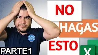 MALAS PRÁCTICAS en Excel y cómo convertirlas en 👉 BUENAS PRÁCTICAS - PARTE 1