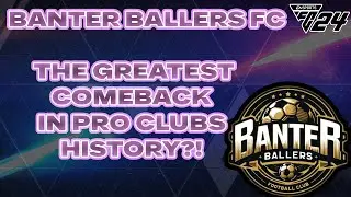 Banter Ballers FC | EP 4 | The Greatest Comeback in the Clubs History!