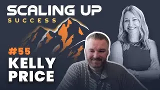 Scaling Up Success | Kelly Price | How Fractional HR Turnarounds Slash 200%+ Turnover