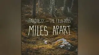 Pandrezz & The Field Tapes - Miles Apart EP (Official Audio)