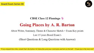 Going Places Class 12 English 💯 | Theme, Message & Expected Questions