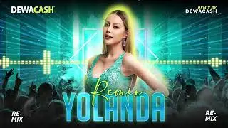 DJ Kangen Band - Yolanda (Dewacash Remix) | Full Bass EDM Viral 2025