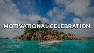 Motivational Celebration [Motivational Celebrational Upbeat Pop Music]