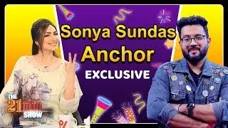 Sonya Sundas (Anchor) Exclusive Interview in The 21mm Show with Younas Khan | City21
