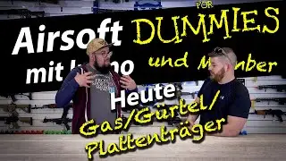 Airsoft for Dummies | Gas, Gürtel, Plattenträger | Nr.2