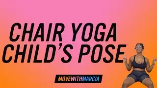 Chair Yoga | Child's Pose for Back Pain