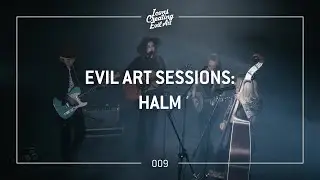 Evil Art Sessions 009 - Halm - All That We Don't Have