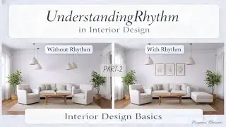 Understanding Rhythm in Interior Design | Design Principles (Basics) (Part-2)