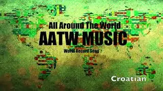 All Around The World - Croatian (Hrvatski - Diljem svijeta)