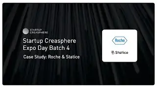 Case Study: Roche & Statice | Startup Creasphere Expo Day Batch 4