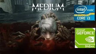 The Medium Benchmark | 940MX | i3 7100 | Intel HD 620 | 12gb ram | HDD