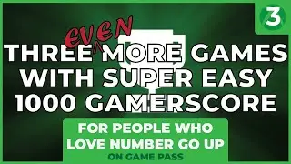 ЕЩЁ БОЛЬШЕ игр с ЛЕГКИМ 1000 GAMERSCORE (в Game Pass) &mdash; трёхминутный игровой абонемент