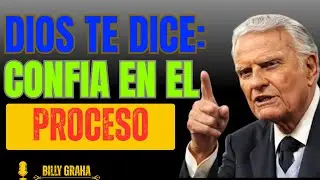 TODO LLEGA A SU TIEMPO Confía en el Proceso de Dios y NO te Desesperes ｜ Billy Graham