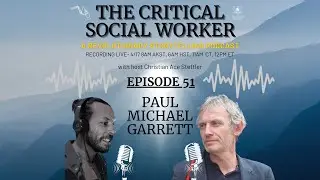 Decolonizing Social Work Practices with Dr. Paul Michael Garrett | Episode 51