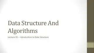 Lecture 01 - Introduction to Data Structure | Data Structure and Algorithms