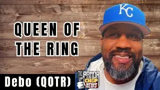 Debo (QOTR) On How 'Queen of The Ring' Was Created [Part 7]