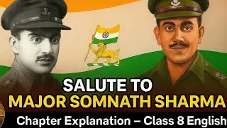 Major Somnath Sharma Story Explained | Class 8th English ( Poorvi Book) 