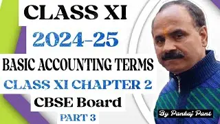 Class XI ! Basic Accounting Terms ! By Pankaj Pant ! Score 95 plus ! Part 3