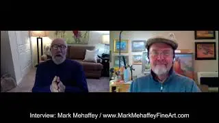 Interviews with the Masters: Mark Mehaffey / Mastering Plein Air Painting
