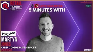 RTS 5 Minutes with Martyn Jones, Chief Commercial Officer, VoCoVo