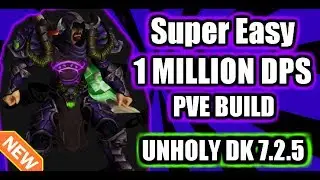 Unholy DK PVE guide 7.2.5 WoW Legion