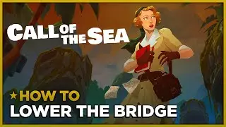 CALL OF THE SEA - How to Solve The Bridge Puzzle - Walkthrough Tutorial