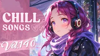 Chill Songs Vol.140 | Cozy Pop & Smooth R&B | Study, Coffee & Easy Flow