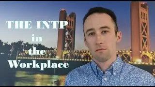 The INTP in the Workplace