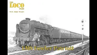 The Loco Files Episode 23 - LMS Patriots