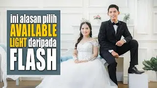 BTS PREWEDDING INDOOR  I  Ini alasan lebih pilih available light dari pada pakai Flash