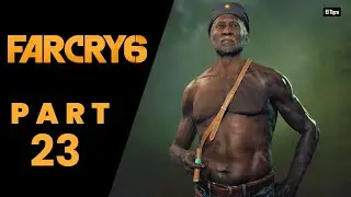 FAR CRY 6 Gameplay Walkthrough Part 23 [PC HD] - No Commentary