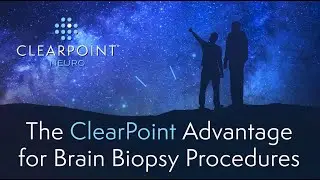 The ClearPoint Advantage for Brain Biopsy Procedures, Dr. Clark C. Chen