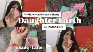 Daughter Earth Concealer Shade - Latte | How to Apply Concealer✨ Detailed Video✨All about Concealer