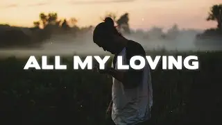 Sam Fischer - All My Loving (Lyrics)