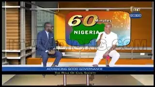 60 MINUTES NIGERIA: ADVANCING GOOD GOVERNANCE - The Role of Civil Society