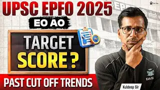 UPSC EPFO Expected Cut Off 2025 | Previous Year Cut Off of UPSC EPFO EO AO Analysis |Last Year Trend