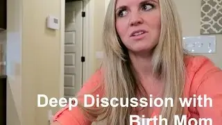 Deep Discussions with Birth Mom: Open Adoption Vlog