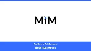 RubyMotion for Rails Developers: Hello RubyMotion