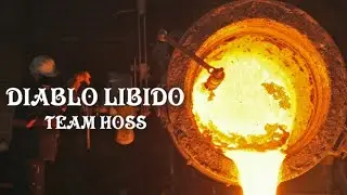 Team Hoss - Diablo Libido