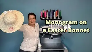 Monogram an Easter Bonnet/ Straw Hat with your Melco Embroidery Machine