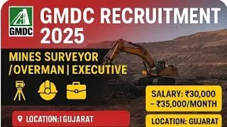 GMDC Recruitment 2025 |Mines Surveyor, Jr. Overman,Management Executive| Apply Now|Career In Mining 