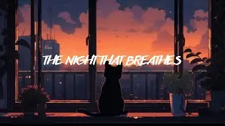 The Night That Breathes • Dark Calm Lofi (Original)